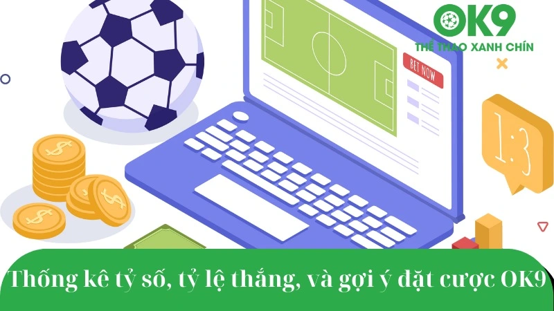 Bảng tỷ lệ kèo và tỷ số dự đoán tại OK9 hôm nay