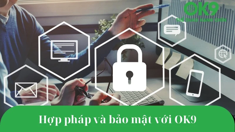cá cược bóng đá hợp pháp và bảo mật tại OK9