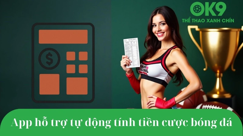 Công cụ tính tiền cược bóng đá – Tính chính xác tỷ lệ và lợi nhuận