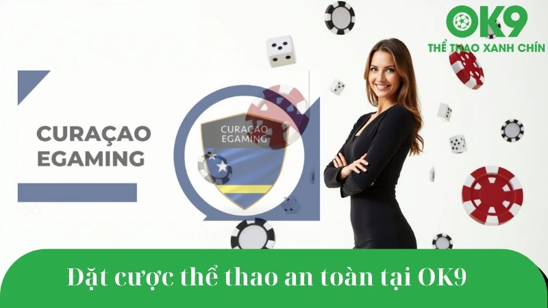 Đặt cược thể thao an toàn tại OK9 – giấy phép Curacao, bảo mật cao.