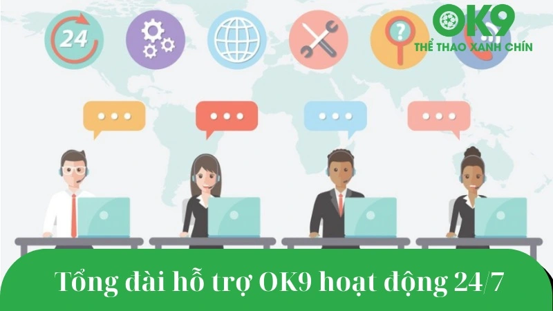 Tổng đài hỗ trợ nhà cái OK9 trực tuyến phục vụ người chơi 24/7
