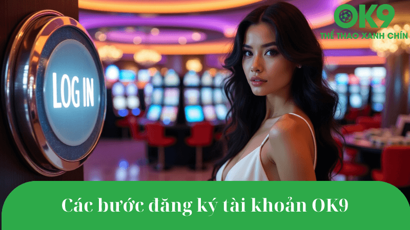 Infographic từng bước tạo tài khoản OK9