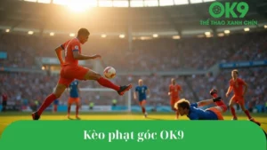 Kèo phạt góc là gì – Hướng dẫn chi tiết cách chơi và tính tiền kèo góc.