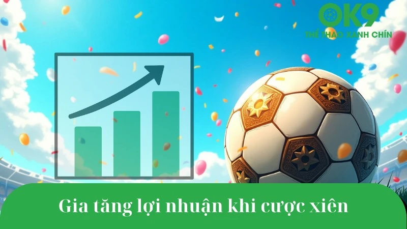 Tính lợi nhuận cược xiên bóng đá – Nhân tỷ lệ nhiều lần tiền cược