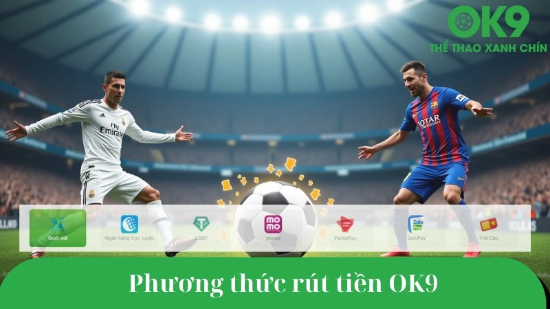 Rút tiền OK9 từ tài khoản nhanh chóng, chính xác.